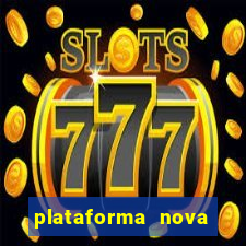 plataforma nova pagando cassino